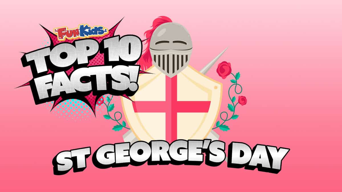 Top 10 Facts About St George's Day! - Fun Kids - The UK's Children's ...