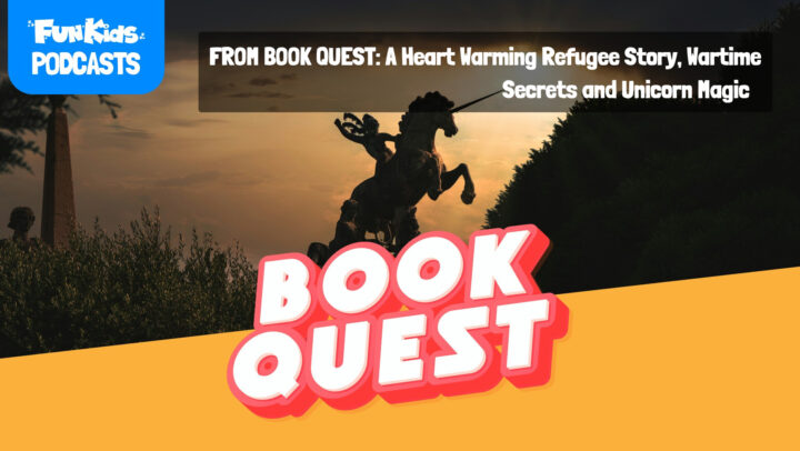 FROM BOOK QUEST: A Heart Warming Refugee Story, Wartime Secrets and Unicorn Magic🦄✨
